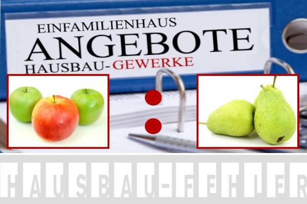 Hausbau-Fehler 06. Sie holen von Firmen nicht vergleichbare Angebote ein