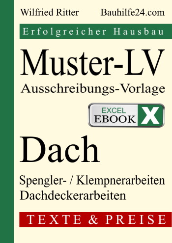 Excel-eBook 'Muster-LV Dach'. Leistungsverzeichnis für Dachdecker- u. Spengler-/Klempnerarbeiten als Vorlagen für Ausschreibung und Kalkulation der Dacharbeiten.