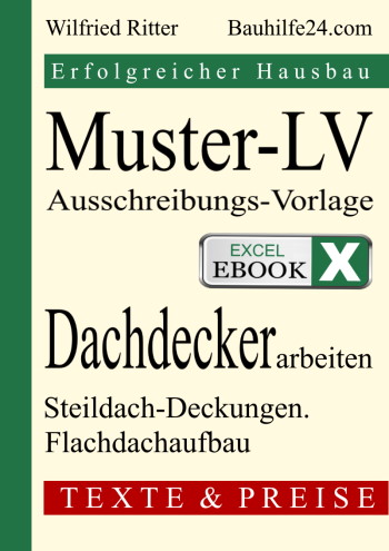 Excel-eBook 'Muster-LV Dachdeckerarbeiten'. Leistungsverzeichnis für Steil- und Flachdächer als Vorlage für die Ausschreibung und Kalkulation der Dacharbeiten.