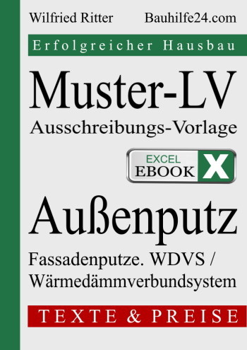 Excel-eBook 'Muster-LV Aussenputz'. Leistungsverzeichnis für die Durchführung der Außenputzarbeiten als Vorlage für Ihre Ausschreibung und Baukosten-Kalkulation