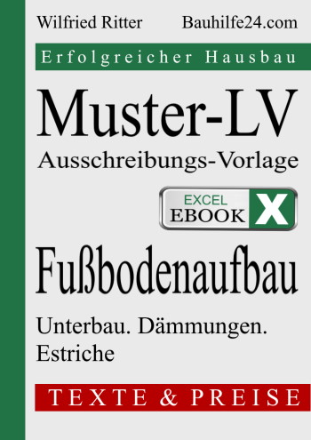 Excel-eBook 'Muster-LV Fußbodenaufbau'. Leistungsverzeichnis für die Herstellung der Estriche als Vorlage für Ihre Ausschreibung und Baukosten-Kalkulation.