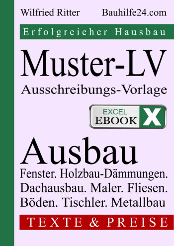 Excel-eBook 'Muster-LV Ausbau'. Vorlagen für die Gesamt- oder Einzelausschreibung und Kalkulation der nötigen Ausbauarbeiten für Ihr geplantes Einfamilienhaus.