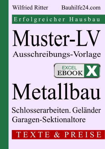 Excel-eBook 'Muster-LV Metallbau'. Leistungsverzeichnis für ausgewählte Metallbau bzw. Schlosserarbeiten als Vorlage für Ihre Ausschreibung und Kalkulation.