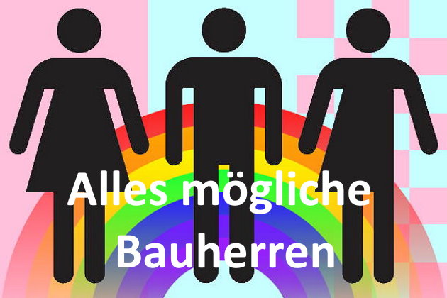 Alle möglichen Bauherren und Geschlechter