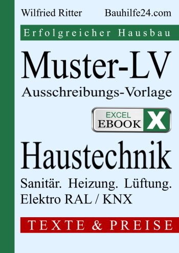 Excel-eBook 'Muster-LV Haustechnik'. Vorlagen für die Gesamt- oder Einzelausschreibung und Kalkulation der Haustechnik-Installationen für Ihr geplantes EFH.