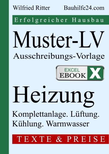 Excel-eBook 'Muster-LV Heizung'. Leistungsverzeichnis für Installationsarbeiten als Vorlage für die Ausschreibung und Kalkulation der Heizungs- / Lüftungsanlage