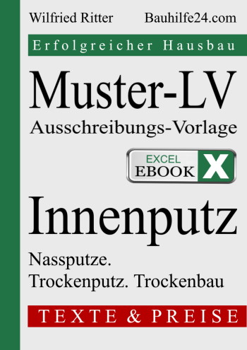Excel-eBook 'Muster-LV Innenputz'. Leistungsverzeichnis für die Durchführung der Innenputzarbeiten als Vorlage für Ihre Ausschreibung und Baukosten-Kalkulation.