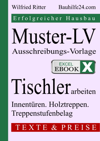 Excel-eBook 'Muster-LV Tischlerarbeiten'. Leistungsverzeichnissse für Innentüren und Holztreppen als Vorlage für Ihre Ausschreibung und Baukosten-Kalkulation.
